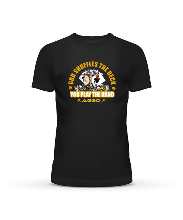 God Shuffles The Deck You Play The Hand